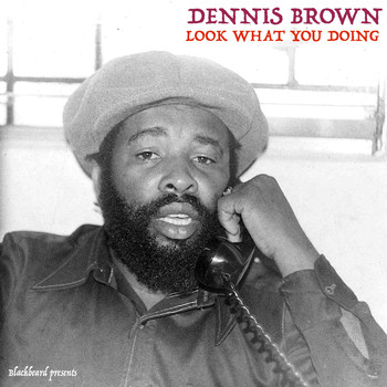 Dennis Brown - Look What You Doing