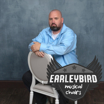 Earleybird - Musical Chairs