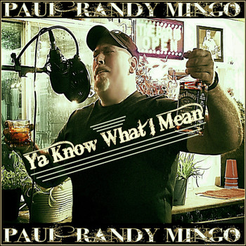 Paul Randy Mingo - Ya Know What I Mean