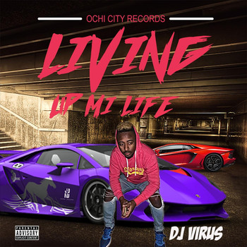 DJ Virus - Living up Mi Life (Explicit)