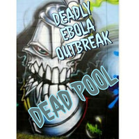 Deadly Ebola Outbreak - Deadpool (Instrumental)