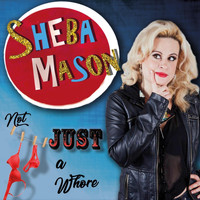 Sheba Mason - Sheba Mason: Not Just a Whore (Explicit)