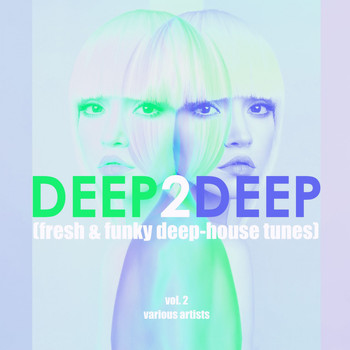 Various Artists - Deep 2 Deep (Fresh & Funky Deep-House Tunes), Vol. 2