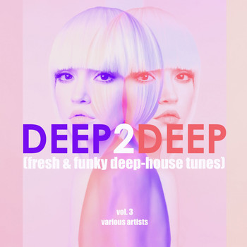 Various Artists - Deep 2 Deep (Fresh & Funky Deep-House Tunes), Vol. 3