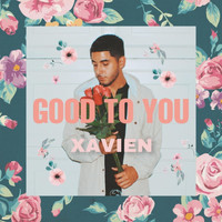 Xavien - Good to You