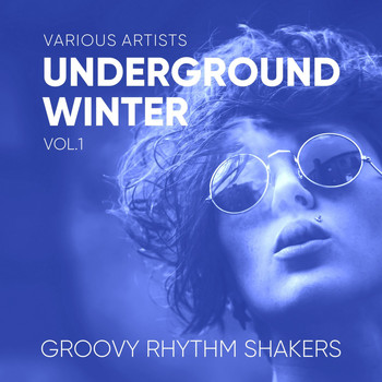 Various Artists - Underground Winter (Groovy Rhythm Shakers), Vol. 1
