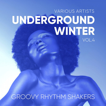 Various Artists - Underground Winter (Groovy Rhythm Shakers), Vol. 4