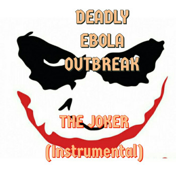 Deadly Ebola Outbreak - The Joker (Instrumental)