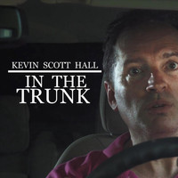 Kevin Scott Hall - In the Trunk (Explicit)