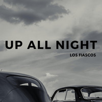 Los Fiascos - Up All Night