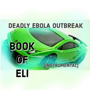Deadly Ebola Outbreak - Book of Eli (Instrumental)