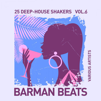 Various Artists - Barman Beats (25 Deep-House Shakers), Vol. 6