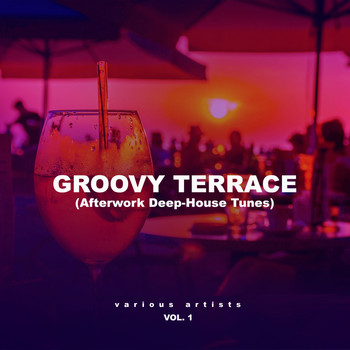 Various Artists - Groovy Terrace (Afterwork Deep-House Tunes), Vol. 1
