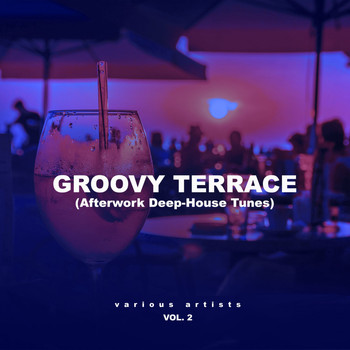 Various Artists - Groovy Terrace (Afterwork Deep-House Tunes), Vol. 2