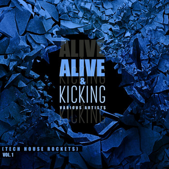Various Artists - Alive & Kicking (Tech House Rockets), Vol. 1