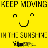 Yellowstone - Keep Moving (In the Sunshine) (Explicit)