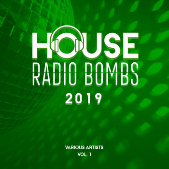 Various Artists - House Radio Bombs 2019, Vol. 1