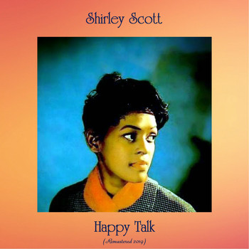 Shirley Scott - Happy Talk (Remastered 2019)