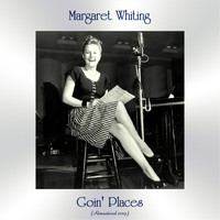 Margaret Whiting - Goin' Places (Remastered 2019)