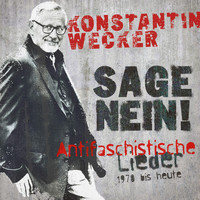 Konstantin Wecker - Sage Nein! (Antifaschistische Lieder - 1978 bis heute)