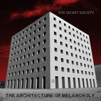 The Secret Society - The Architecture of Melancholy