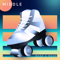 Middle - Make a Move