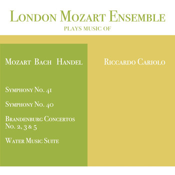 London Mozart Ensemble & Riccardo Cariolo - London Mozart Ensemble Plays Music of Mozart, Bach, Handel