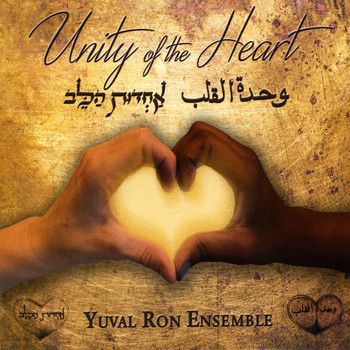 Yuval Ron Ensemble - Unity of the Heart
