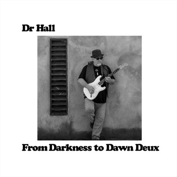 Dr Hall - From Darkness to Dawn Deux