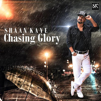 Shaan Kaye - Chasing Glory