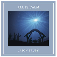 Jason Truby - All Is Calm