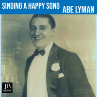 Abe Lyman - Singing a Happy Song