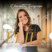 Elida Rodrigues - Elemento Surpresa