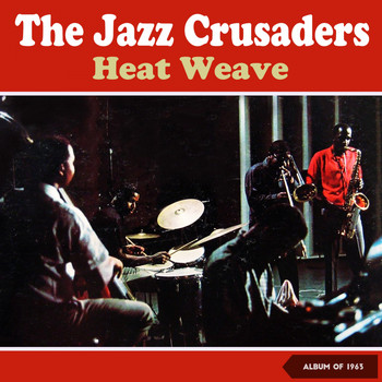 The Jazz Crusaders - Heat Weave (Album of 1963)