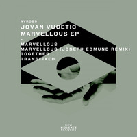 Jovan Vucetic - Marvellous EP