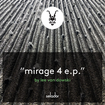 Lee Van Dowski - Mirage 4 EP
