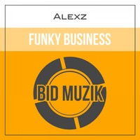 Alexz - Funky Business (Original Mix)