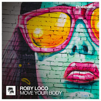 Roby Loco - Move Your Body