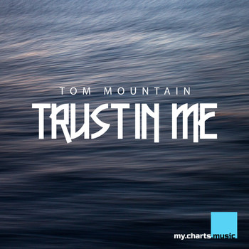 Tom Mountain - Trust in Me