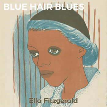 Ella Fitzgerald - Blue Hair Blues