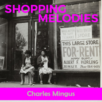 Charles Mingus - Shopping Melodies