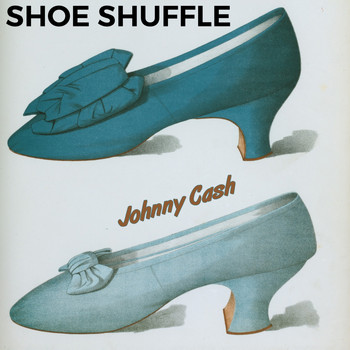 Johnny Cash - Shoe Shuffle