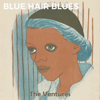 The Ventures - Blue Hair Blues