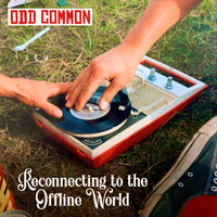 Odd Common - Reconnecting to the Offline World