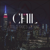 Chil - Gold Skies / New York City (Explicit)