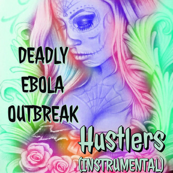 Deadly Ebola Outbreak - Hustlers (Instrumental)