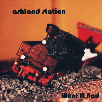 Ashand Station - Want It Bad
