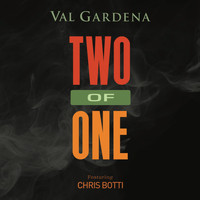 Val Gardena - Two of One (feat. Chris Botti)