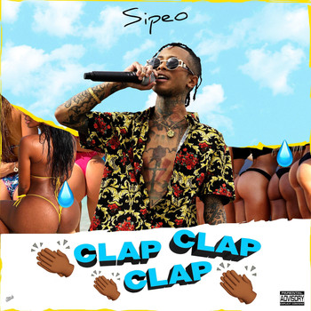 Sipeo - Clap Clap Clap (Explicit)