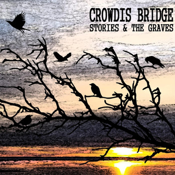 Crowdis Bridge - Stories & the Graves